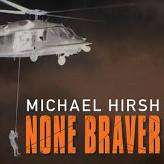 None Braver by Michael Hirsh audiobook