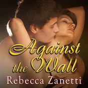 Against The Wall by  Rebecca Zanetti audiobook