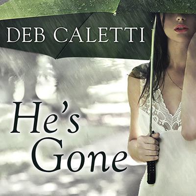 He's Gone by Deb Caletti audiobook