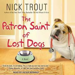 The Patron Saint of Lost Dogs by Nick Trout audiobook