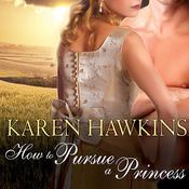 How to Pursue a Princess by  Karen Hawkins audiobook