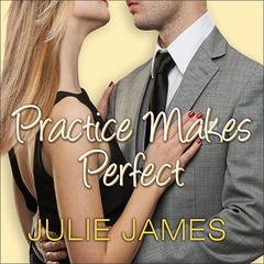Practice Makes Perfect by Julie James audiobook