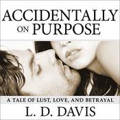 Accidentally on Purpose by  L. D. Davis audiobook