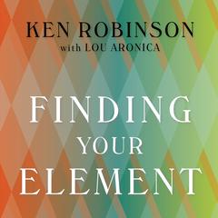 Finding Your Element by Lou Aronica audiobook