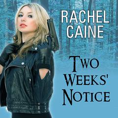Two Weeks' Notice by Rachel Caine audiobook
