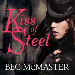 Kiss of Steel by Bec McMaster audiobook
