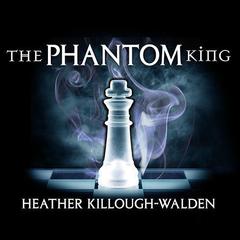 The Phantom King by Heather Killough-Walden audiobook