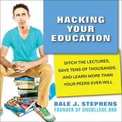 Hacking Your Education by  Dale J. Stephens audiobook