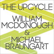 The Upcycle by  William McDonough audiobook