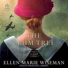 The Plum Tree by Ellen Marie Wiseman audiobook