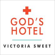 God's Hotel by  Victoria Sweet audiobook