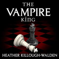 The Vampire King by Heather Killough-Walden audiobook