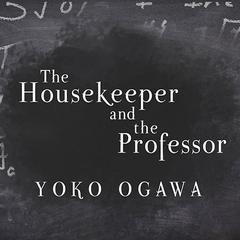 The Housekeeper and the Professor by Yoko Ogawa audiobook