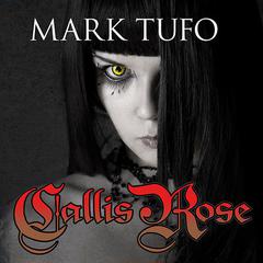 Callis Rose by Mark Tufo audiobook