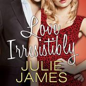 Love Irresistibly by  Julie James audiobook