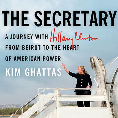 The Secretary by Kim Ghattas audiobook