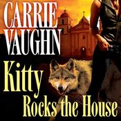 Kitty Rocks the House by  Carrie Vaughn audiobook