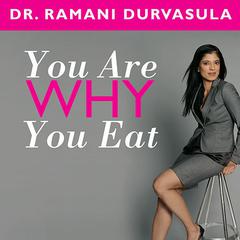 You Are Why You Eat by Dr. Ramani Durvasula audiobook