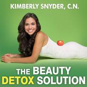The Beauty Detox Solution by  Kimberly Snyder CN audiobook