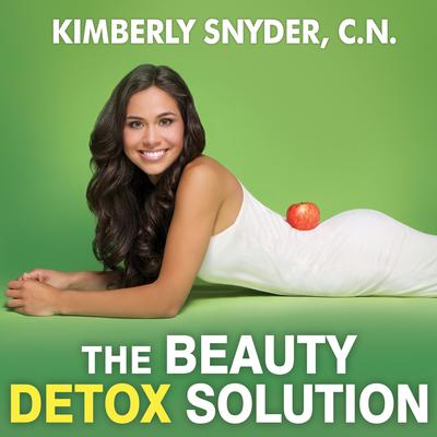 The Beauty Detox Solution by Kimberly Snyder audiobook