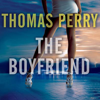The Boyfriend by Thomas Perry audiobook