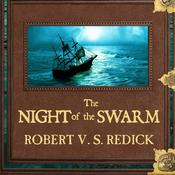 The Night of the Swarm by  Robert V. S. Redick audiobook