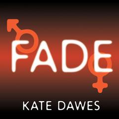 Fade by Kate Dawes audiobook