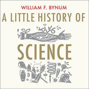 A Little History of Science by  William F. Bynum audiobook