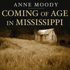 Coming of Age in Mississippi by Anne Moody audiobook