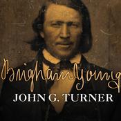 Brigham Young by  John G. Turner audiobook