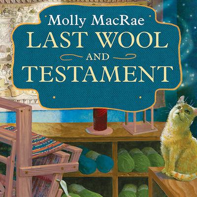 Last Wool and Testament by Molly MacRae audiobook