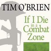 If I Die in a Combat Zone by  Tim O'Brien audiobook
