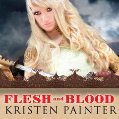 Flesh and Blood by Kristen Painter audiobook