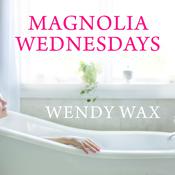 Magnolia Wednesdays by  Wendy Wax audiobook