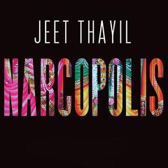 Narcopolis by Jeet Thayil audiobook
