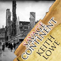 Savage Continent by Keith Lowe audiobook