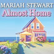 Almost Home by  Mariah Stewart audiobook