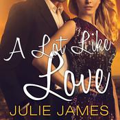 A Lot Like Love by  Julie James audiobook