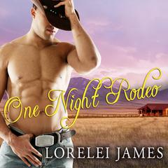 One Night Rodeo by Lorelei James audiobook
