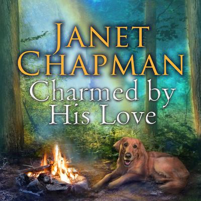 Charmed by His Love by Janet Chapman audiobook