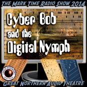 Cyber Bob and the Digital Nymph by  Brian Price audiobook