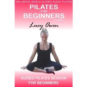 Pilates for beginners Class 1 by  Lucy Owen audiobook