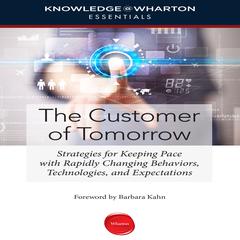The Customer Tomorrow by Knowledge@Wharton audiobook
