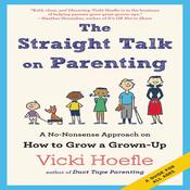 The Straight Talk on Parenting by  Vicki Hoefle audiobook