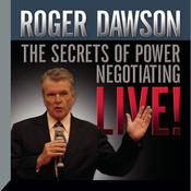 The Secrets Power Negotiating Live! by  Roger Dawson audiobook
