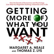Getting (More of) What You Want by  Margaret A. Neale audiobook