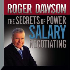The Secrets Power Salary Negotiating by Roger Dawson audiobook