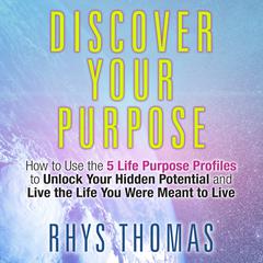 Discover Your Purpose by Rhys Thomas audiobook