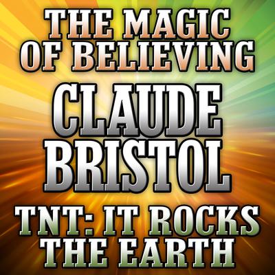 The Magic Believing and TNT by Claude Bristol audiobook