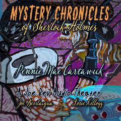 Mystery Chronicles of Sherlock Holmes, Extended Edition by Pennie Mae Cartawick audiobook